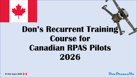 Don's Recurrent Training Course for Canadian RPAS Pilots 2026 (Recency)