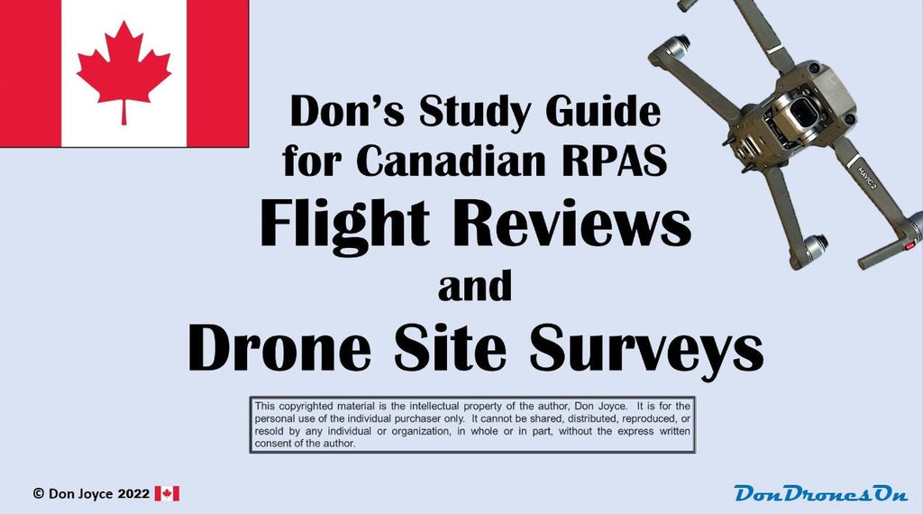 Don's Study Guide for Canadian RPAS FLIGHT REVIEWS & Drone Site Surveys